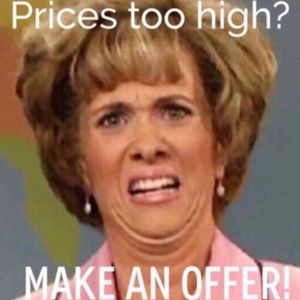Make Me An Offer! All Prices Negotiable!